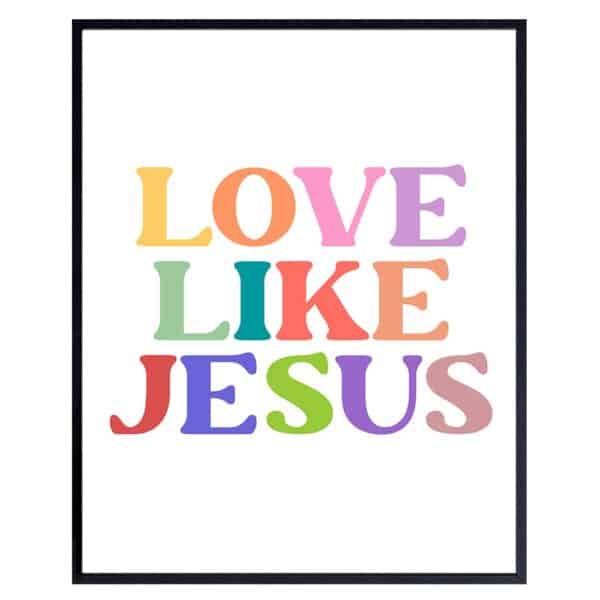 Love Like Jesus Wall Art - Christian Kids Room Decor - Religious Wall Art & Decor - Inspirational Colorful Wall Art - Spiritual Office Decor, Positive Quotes Typography Classroom Wall Art Poster 8x10 - B0DK7JHLZC