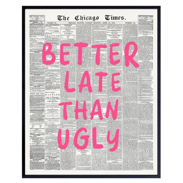 Trendy Aesthetic Bathroom Decor - Better Late Than Ugly - Chic Home Decor - Womens Bathroom Decor - Funky Wall Decor for Bathroom - Powder room Decor - funny Quotes Wall Art - Cute Bathroom Artwork - B0DR959B9C